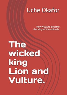 The bad lion king and vulture. : How the vulture became the king of animals. (Sacramento).. Why pay more? DIAYTAR Nigeria gives you the best for less.