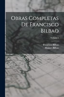 Complete works by Francisco Bilbao; Volume 2.. Say goodbye to limited options and long shipping times. DIAYTAR Nigeria delivers variety, quality, and affordability straight to your door.