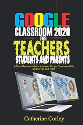 Google Classroom 2020 guide for teachers, students and parents: a quick reference guide to master Google Classroom with unique tips and tricks.. DIAYTAR NIGERIA brings retail convenience to your screen with affordable prices and dependable shipping.