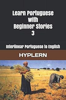 Learn Portuguese with stories for beginners 3: Portuguese interlinear to English.. DIAYTAR NIGERIA: Where shopping is affordable, selection is vast, and delivery is always reliable.