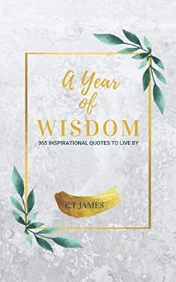 A year of wisdom: 365 inspirational quotes to live (inspired life).. DIAYTAR NIGERIA delivers more than expected with our extensive catalog and 5-8 day delivery service.