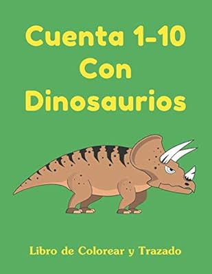 Cuenta 1-10 CON Dinosaurios Libro de Colorear y Trazado: Learn from 1 to 10 in Spanish for toddlers.. DIAYTAR Nigeria: Where affordability meets fast and reliable e-commerce service.