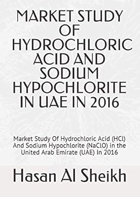 Market study of hydrochloric acid and sodium hypochlorite in 2016: Market study of hydrochloric acid (HCL) and sodium hypochlorite (Naclo) in the United Arab Emirates (Water) in 2016 in 2016.. With DIAYTAR Nigeria, shopping online is easy, affordable, and fast.