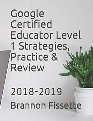 Google level 1: 2018-2019 strategies, practices and examination certified educator.. DIAYTAR NIGERIA: Where every Nigerian finds affordable products delivered within the week.