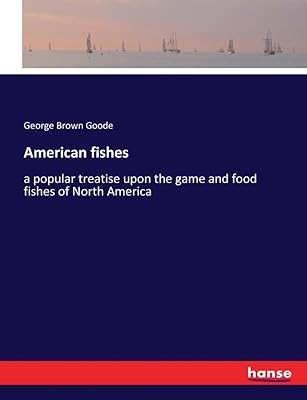 American fish: a popular treaty on game and consumption fish from North America.. DIAYTAR NIGERIA: Nigeria's answer to affordable online shopping with reliable 5-8 day delivery guarantee.