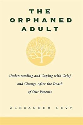The adult orphan: Understand and face sorrow and change after the death of our parents.. Shop for everything you need at DIAYTAR NIGERIA, with budget-friendly prices and quick delivery.
