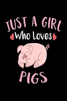 Just a girl who loves pigs: notebook.. DIAYTAR NIGERIA delivers on our promise of variety, affordability, and prompt nationwide shipping.