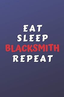 Eat Sleep Blacksmith Repeat: Perfect gift for someone who pushes a hobby too far - Virgin lined notebook - 120 pages 6 x 9 - humor and jokes format.. Say goodbye to limited options and long shipping times. DIAYTAR Nigeria delivers variety, quality, and affordability straight to your door.