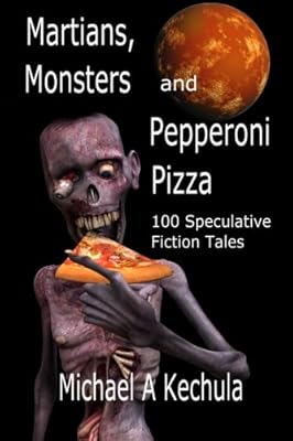 Martians, monsters and pizza at the pepperoni: 100 speculative fiction tales.. DIAYTAR Nigeria delivers happiness in 5–8 days, no matter what you buy.