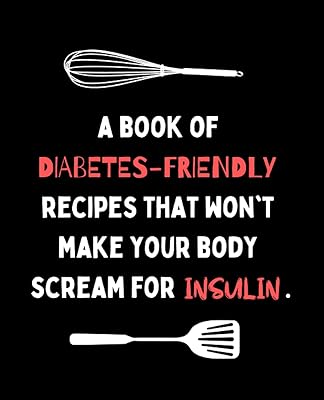 A book of recipes adapted to diabetes that will not scream your body for insulin: virgin and fun recipe book | GAG gift | 100 pages | 100 virgin recipe models | 7.5 x 9.25 inches.. DIAYTAR NIGERIA: Where affordability meets reliability with thousands of products delivered promptly.
