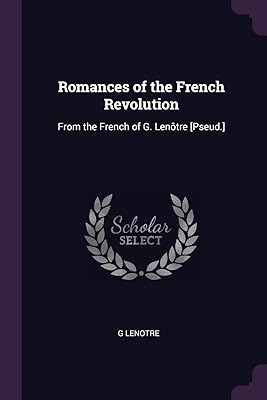 Romances of the French Revolution: French from G. Lenôtre [pseud.].. Discover why millions choose DIAYTAR for affordable online shopping with delivery in just 5-8 days.