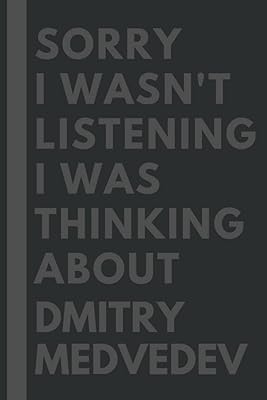 Sorry, I was not listening, I was thinking of Dmitri Medvedev: Line composition book, Journal, Birthday Gift for lovers of Dmitri Medvedev - 6 x 9 inches - 110 pages.. DIAYTAR NIGERIA: Your gateway to affordable online retail with reliable delivery within the week.