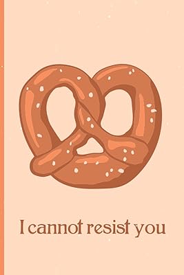 I cannot resist you: fun notebook for lovers of Bretzels, Valentine's Day gift, birthday gift.. No hidden costs, no long delays — just DIAYTAR Nigeria convenience.