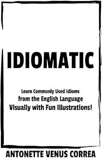 Idiomatic: visually learn the idioms commonly used from the English language with fun illustrations!.. Need it fast? DIAYTAR Nigeria ships in just 5 to 8 days nationwide.