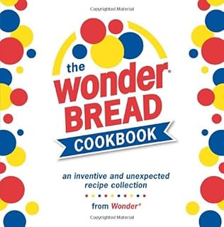 The Wonder Bread recipe book: an inventive and unexpected collection of recipes.. Experience the convenience of online shopping with DIAYTAR NIGERIA's reliable 5-8 day delivery service.