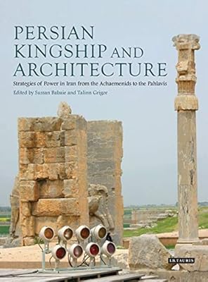 Royalty and Persian architecture: strategies of power in Iran from Achaemenids to Pahlavis.. DIAYTAR NIGERIA brings affordable shopping to your fingertips with reliable delivery in less than 8 days.