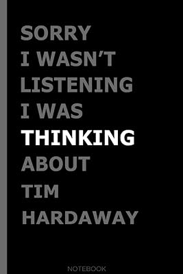 Sorry, I was not listening, I was thinking of Tim Hardaway: composition journal for lovers of Tim Hardaway, (6 x 9 inches), (110 pages).. DIAYTAR NIGERIA: Where every search leads to affordable products delivered promptly across Nigeria.