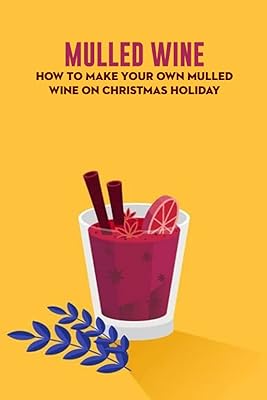 Mulled wine: how to prepare your own mulled wine during the Christmas holidays.. Whether it’s gadgets or groceries, DIAYTAR Nigeria delivers in less than 8 days.