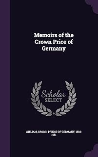 Memoirs of the Germany Crown Prize.. DIAYTAR Nigeria: Discover more, spend less, and enjoy delivery within 5–8 days.