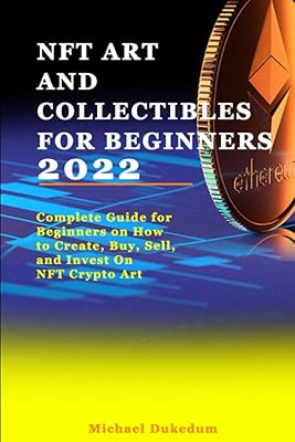 Art NFT and collector objects for beginners 2022: Complete guide for beginners on how to create, buy, sell and invest in NFT Crypto Art.. Discover the joy of online shopping with DIAYTAR NIGERIA's budget-friendly prices and reliable shipping.
