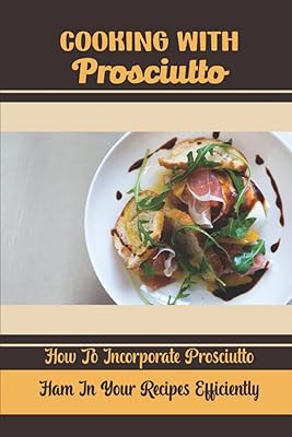 Cooking with prosciutto: how to effectively incorporate ham into the prosciutto in your recipes.. Nigeria's e-commerce leader delivers unmatched variety and value to your doorstep in just 5-8 days.