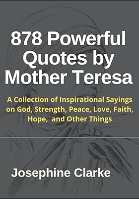 878 Powerful quotes from Mother Teresa: a collection of inspiring words on God, strength, peace, love, faith, hope and other things.. DIAYTAR NIGERIA: Your partner in affordable online retail with reliable shipping across Nigeria.