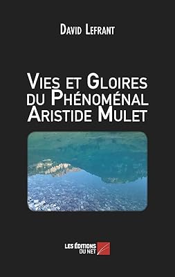 Lives and glories of the phenomenal Aristide Mulet (French edition).. DIAYTAR Nigeria: Discover more, spend less, and enjoy delivery within 5–8 days.