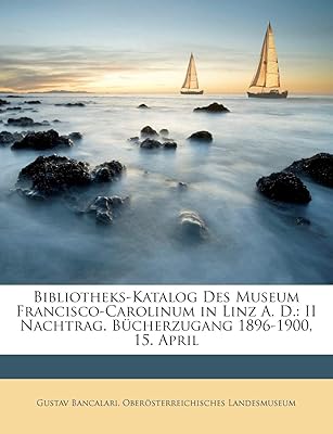 Library catalog of the Museum Francisco Carolinum in Linz a.d.: II addendum. Bucher access 1896-1900, April 15th.. Shopping made simple with DIAYTAR NIGERIA's vast selection and budget-friendly nationwide delivery.