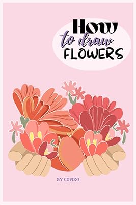 How to draw flowers: Learn step by step, flora drawing guides, paint and coloring botanical book, book for beginners, modern nature and floral patterns for all ages.. Experience budget-friendly shopping at DIAYTAR NIGERIA, Nigeria's premier online marketplace with quick delivery.
