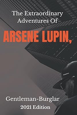 The extraordinary adventures of Arsène Lupine Gentleman-Cambrioleur Edition 2021: stories of police investigation suspensive and thrilling.. DIAYTAR NIGERIA makes quality accessible with low prices and reliable 5-8 day nationwide delivery.