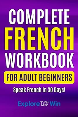 Complete French exercise notebook for adult beginners: your experienced guide to speak in 30.. Get your essentials without leaving home — thanks to DIAYTAR Nigeria.