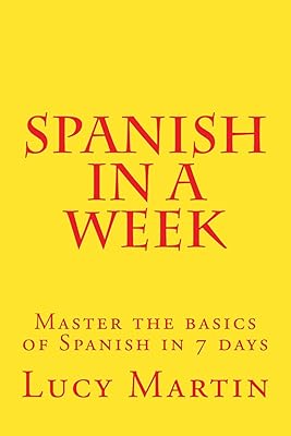 Spanish in one week: master the basics of Spanish in 7 days.. DIAYTAR NIGERIA revolutionizes online shopping with competitive prices and reliable 5-8 day delivery.