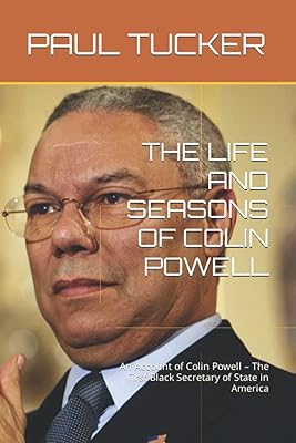 The life and seasons of Colin Powell: a story by Colin Powell - the first black secretary of state in America.. DIAYTAR NIGERIA: Where every purchase is affordable and delivery is always within a week.