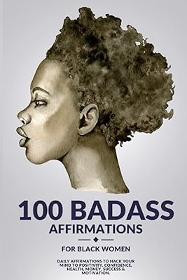 100 Badass claims for black women: attract love success happiness wealth.. DIAYTAR NIGERIA: Where affordability and variety come together with nationwide 5-8 day delivery.