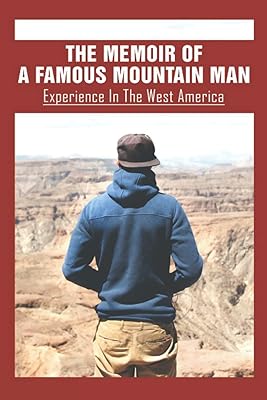 The Memoirs of a famous mountaineer: experience in western America.. Experience the power of choice with DIAYTAR NIGERIA's extensive catalog and reliable delivery service.