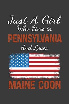 Just a girl who lives in Pennsylvania and loves Maine Coon Coon: Lined Journal, 120 pages, 6 x 9, it's the perfect gift for any girl who loves ... Mate finish (just a girl who lives in penn.. DIAYTAR NIGERIA: Your affordable gateway to thousands of products shipped nationwide within the week.