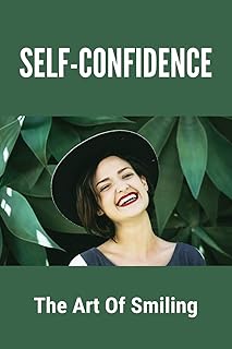 Self -confidence: the art of smile: quotes on self -confidence and happiness.. DIAYTAR NIGERIA brings the nation's largest product catalog to your doorstep at prices you'll appreciate.