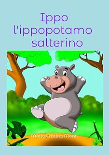 Ippo the hippopotamus Salterino (children's books "animals friends") (Italian edition).. Your e-commerce hub for everything — DIAYTAR Nigeria has you covered.