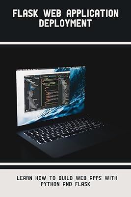 Deployment of Flask Web Applications: Find out how to create applications with Python.. DIAYTAR NIGERIA: Where every shopping need is met with affordable prices and reliable 5-8 day delivery.