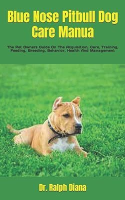 Blue nose Pitbull dog care manual: the guide for animal owners on acquisition, care, dressage, food, breeding, behavior, health and management.. DIAYTAR NIGERIA bridges the gap between desire and affordability with nationwide delivery in under 8 days.