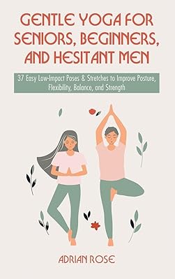 Sweet yoga for seniors, beginners and hesitant men: 37 easy poses and stretching with low impact to improve posture, flexibility, balance and force.. DIAYTAR NIGERIA: Making online shopping accessible with affordable prices and nationwide delivery service.