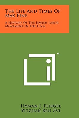 The life and the time of Max Pine: a history of the Jewish workers' movement in the United States.. DIAYTAR NIGERIA revolutionizes online retail with our extensive selection and dependable shipping service.