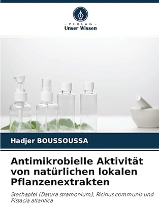 Antimicrobial activities of Local Natural Products Extracted: Stechapfel (Datura Stramonium), Ricinus Communis and Pistacia Atlantica.. Your e-commerce hub for everything — DIAYTAR Nigeria has you covered.