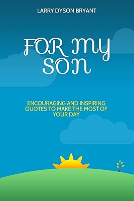 For my son: encouraging and inspiring quotes to make the most of your day.. Enjoy a hassle-free shopping experience with DIAYTAR Nigeria, where products are categorized for your convenience and delivery is always on time.