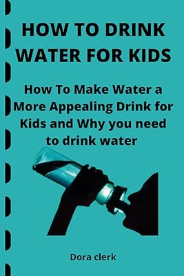 How to drink water for children: how to make water a more attractive drink for children and why you should drink water.. DIAYTAR NIGERIA makes online shopping accessible with our budget-friendly prices and reliable shipping.
