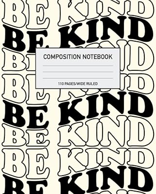 Be Kind composition notebook: for children, adolescents, students, adults | thematic composition notebooks | Brilliant aesthetic cover | Large lines | 110 pages 7.5 x 9.25 inches.. DIAYTAR NIGERIA: Your partner in affordable online shopping with reliable 5-8 day shipping nationwide.
