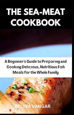The sea meat cooking book: a beginner's guide to prepare.. Need it fast? DIAYTAR Nigeria ships in just 5 to 8 days nationwide.