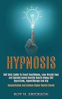 Hypnosis: self-assistance guide to strengthen self-confidence, lose weight quickly and quickly learn healthy habits thanks to self-hypnosis, hypnotherapy and NLP (concentration and more mental clarity).. DIAYTAR NIGERIA brings the market to your fingertips with affordable prices and prompt delivery service.