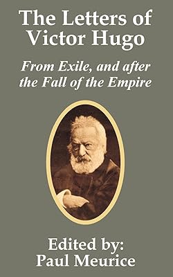 The letters of Victor Hugo since exile and after the fall.. DIAYTAR NIGERIA: Connecting Nigerians with affordable products delivered promptly nationwide.