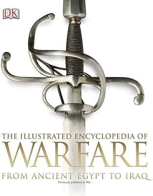 The Illustrated War Encyclopedia: from ancient Egypt to Iraq.. Your trusted shopping partner, DIAYTAR NIGERIA offers extensive selection with quick delivery options.